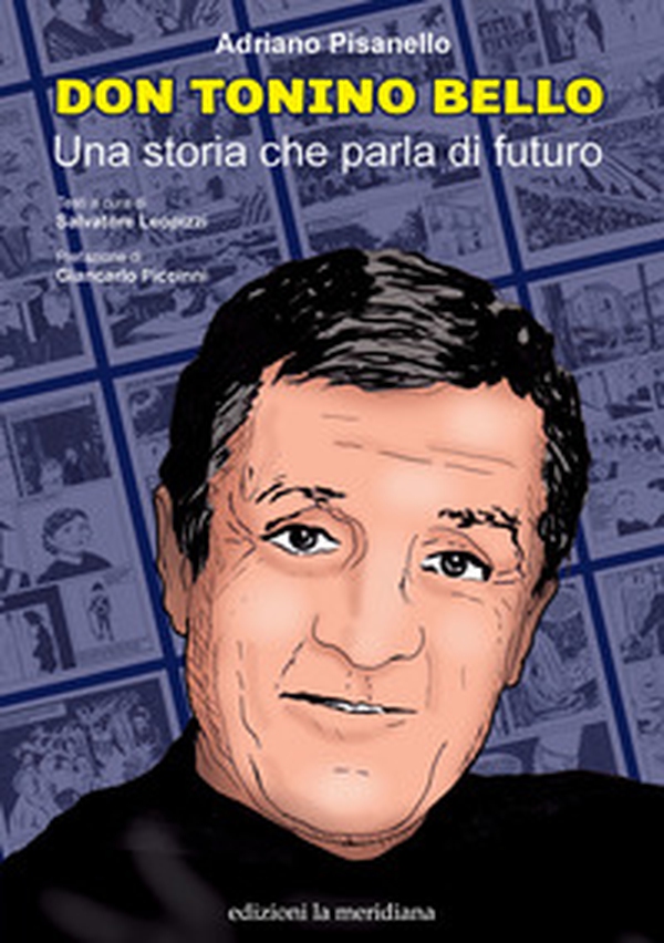 Don Tonino Bello. Una storia che parla di futuro - Librerie.coop Don Tonino Bello. Una storia che parla di futuro - Librerie.coop