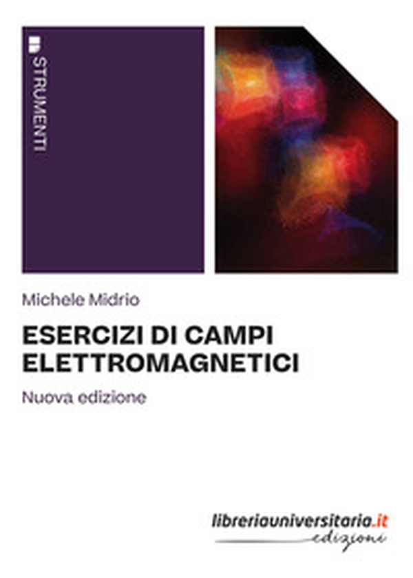 Esercizi di campi elettromagnetici - Librerie.coop Esercizi di campi elettromagnetici - Librerie.coop