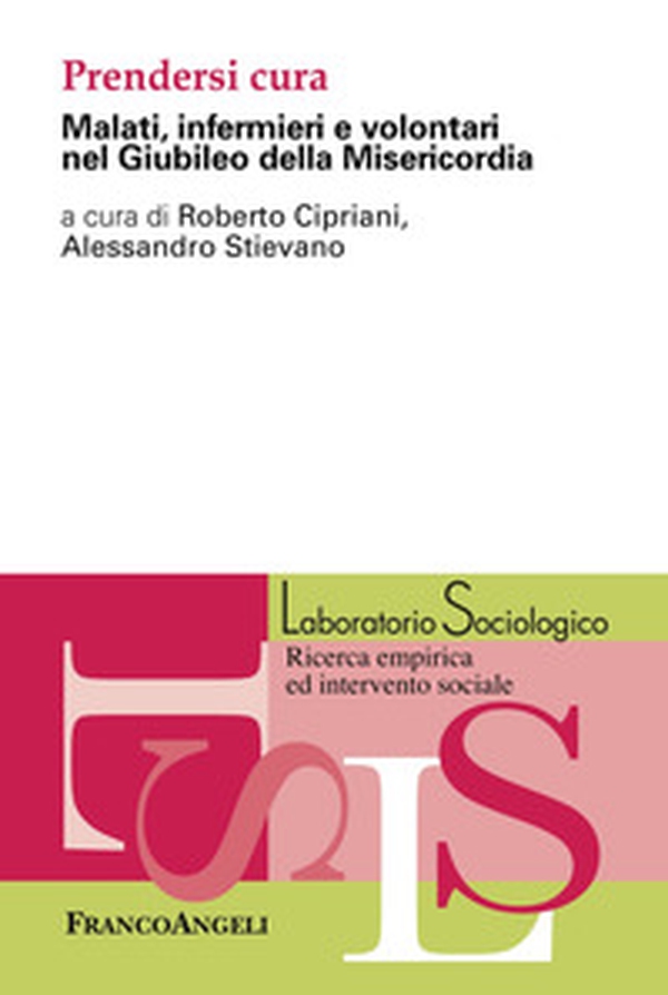 Prendersi cura. Malati, infermieri e volontari nel Giubileo della Misericordia - Librerie.coop Prendersi cura. Malati, infermieri e volontari nel Giubileo della Misericordia - Librerie.coop