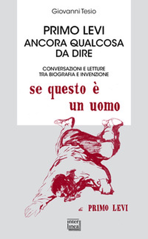 Primo Levi. Ancora qualcosa da dire. Conversazioni e letture tra biografia e invenzione - Librerie.coop Primo Levi. Ancora qualcosa da dire. Conversazioni e letture tra biografia e invenzione - Librerie.coop