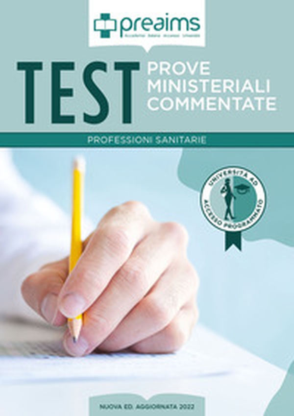 Preaims. Prove ministeriali commentate. Test professioni sanitarie - Librerie.coop Preaims. Prove ministeriali commentate. Test professioni sanitarie - Librerie.coop