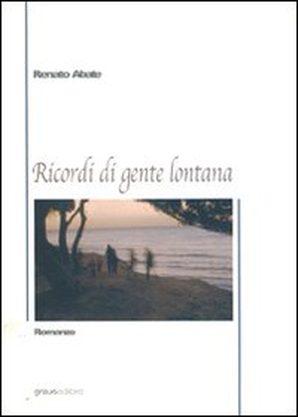 Ricordi di gente lontana - Librerie.coop Ricordi di gente lontana - Librerie.coop