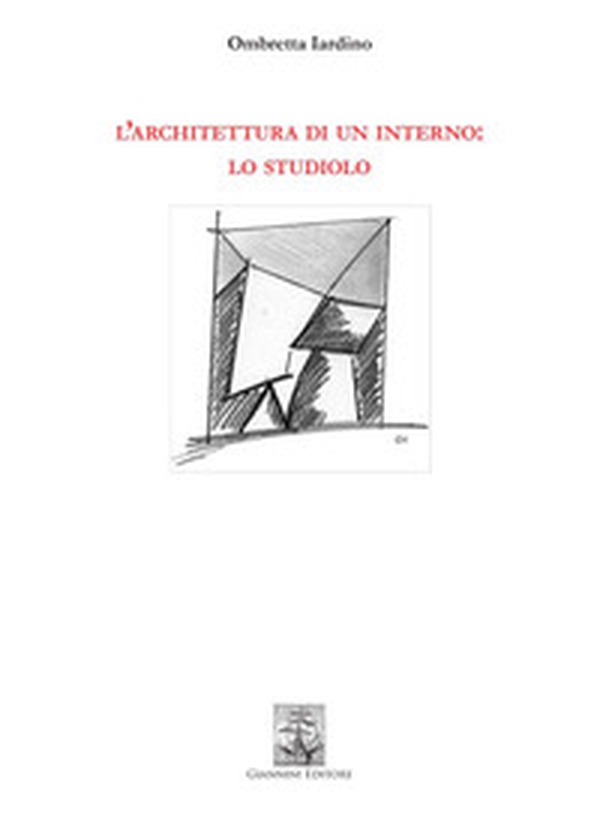 L'architettura di un interno: lo studiolo - Librerie.coop L'architettura di un interno: lo studiolo - Librerie.coop