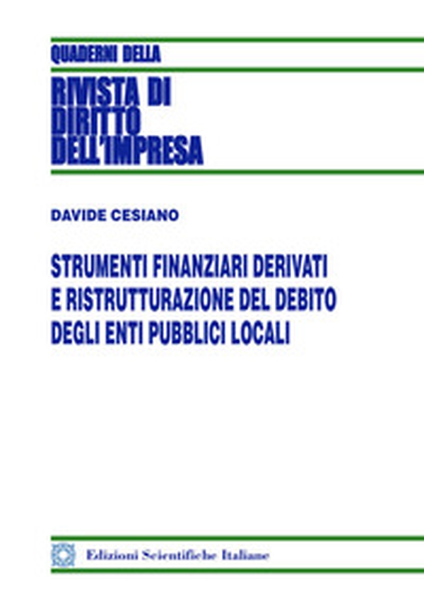 Strumenti finanziari derivati e ristrutturazione del debito degli enti pubblici locali - Librerie.coop Strumenti finanziari derivati e ristrutturazione del debito degli enti pubblici locali - Librerie.coop