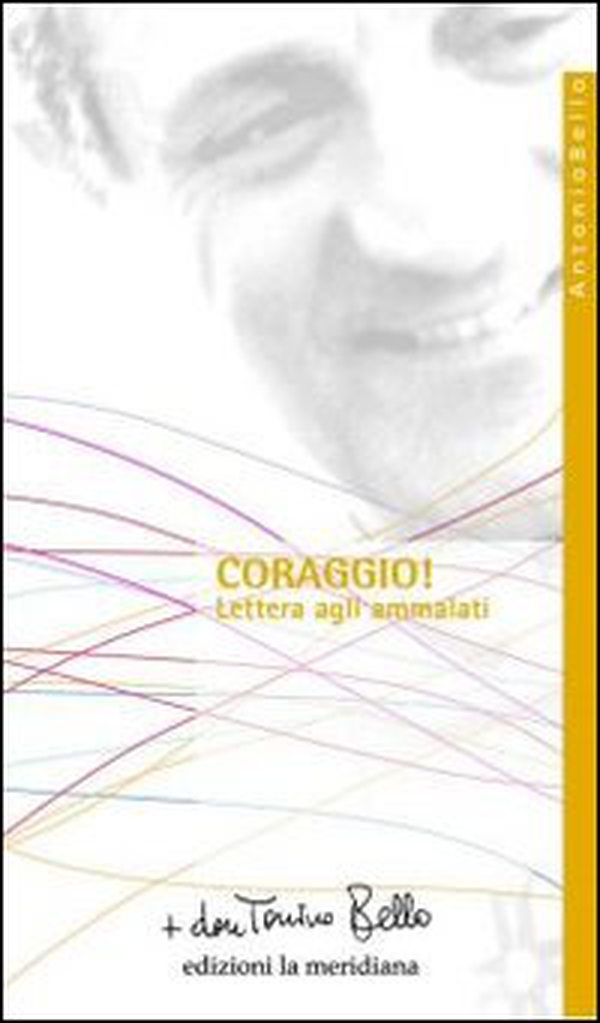 Coraggio! Lettera agli ammalati - Librerie.coop Coraggio! Lettera agli ammalati - Librerie.coop
