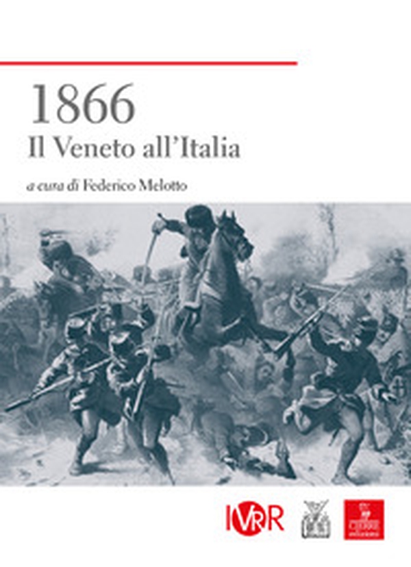 1866. Il Veneto all'Italia - Librerie.coop 1866. Il Veneto all'Italia - Librerie.coop