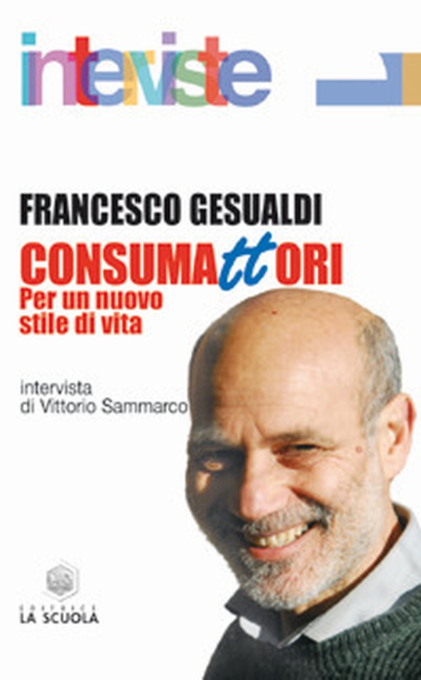 Consumattori. Per un nuovo stile di vita - Librerie.coop Consumattori. Per un nuovo stile di vita - Librerie.coop