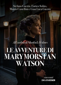 All'ombra di Sherlock Holmes. Le avventure di Mary Morstan Watson - Librerie.coop