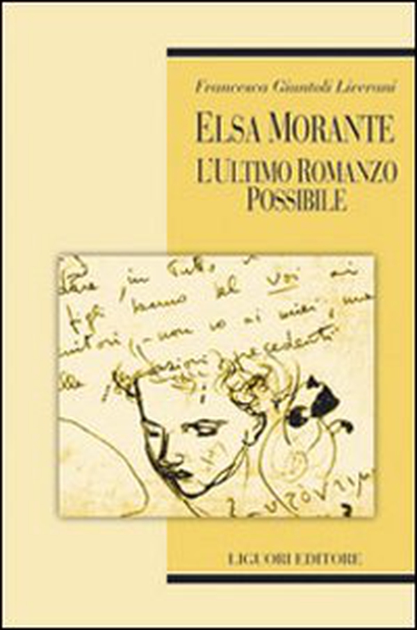 Elsa Morante. L'ultimo romanzo possibile - Librerie.coop Elsa Morante. L'ultimo romanzo possibile - Librerie.coop