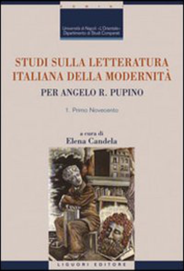 Studi sulla letteratura italiana della modernità. Per Angelo R. Pupino. Primo Novecento-Dal secondo Novecento ai giorni nostri - Librerie.coop Studi sulla letteratura italiana della modernità. Per Angelo R. Pupino. Primo Novecento-Dal secondo Novecento ai giorni nostri - Librerie.coop