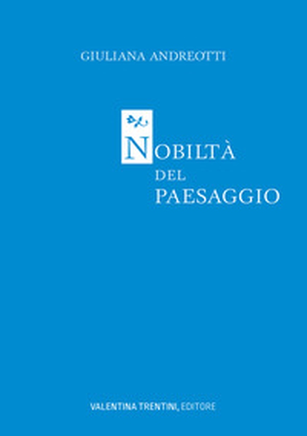 Nobiltà del paesaggio - Librerie.coop Nobiltà del paesaggio - Librerie.coop