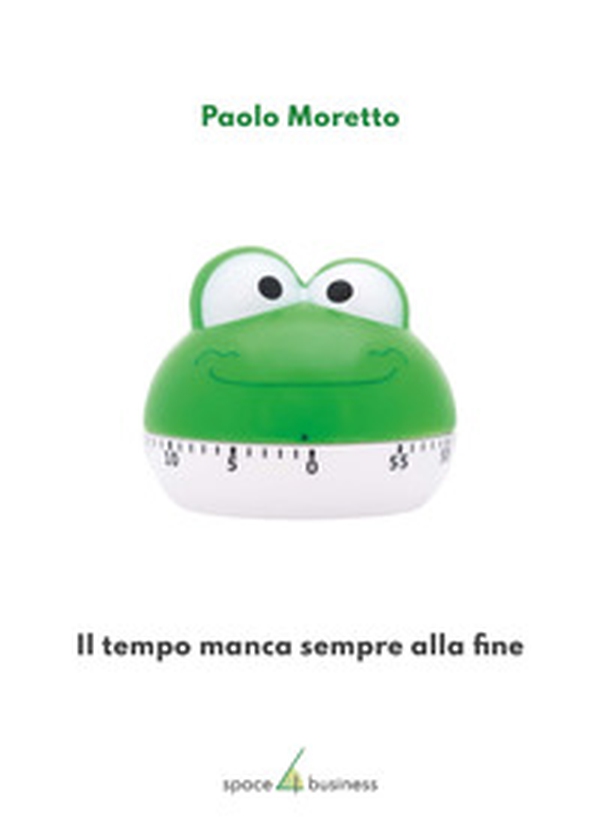 Il tempo manca sempre alla fine. Come disporre magicamente di venticinque ore al giorno e godere la pienezza della vita - Librerie.coop Il tempo manca sempre alla fine. Come disporre magicamente di venticinque ore al giorno e godere la pienezza della vita - Librerie.coop