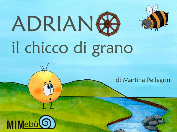 Adriano il chicco di grano - Librerie.coop Adriano il chicco di grano - Librerie.coop