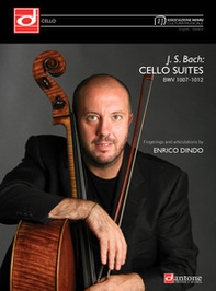 J. S. Bach: cello suites BWV 1007-1012. Fingerings and articulations by Enrico Dindo. Ediz. italiana e inglese - Librerie.coop