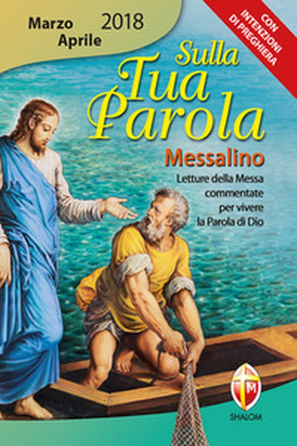 Sulla tua parola. Messalino. Letture della messa commentate per vivere la parola di Dio. Marzo-aprile 2018 - Librerie.coop Sulla tua parola. Messalino. Letture della messa commentate per vivere la parola di Dio. Marzo-aprile 2018 - Librerie.coop