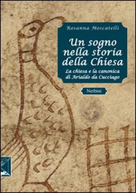 Un sogno nella storia della Chiesa. La canonica di Arialdo a Cucciago - Librerie.coop