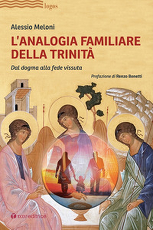 L'analogia familiare della Trinità. Dal dogma alla fede vissuta - Librerie.coop L'analogia familiare della Trinità. Dal dogma alla fede vissuta - Librerie.coop