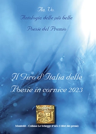 Antologia delle più belle poesie del premio Il giro d'Italia delle Poesie in cornice 2023 - Librerie.coop
