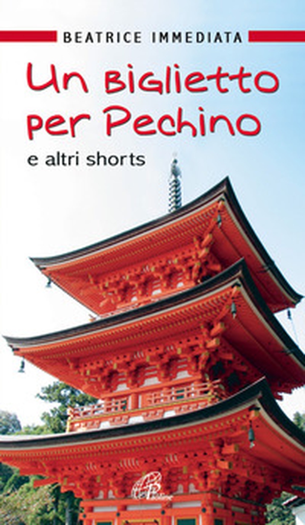 Un biglietto per Pechino e altri shorts - Librerie.coop Un biglietto per Pechino e altri shorts - Librerie.coop