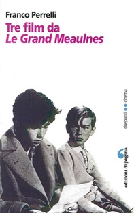 Tre film da Les grandes Maulnes - Librerie.coop