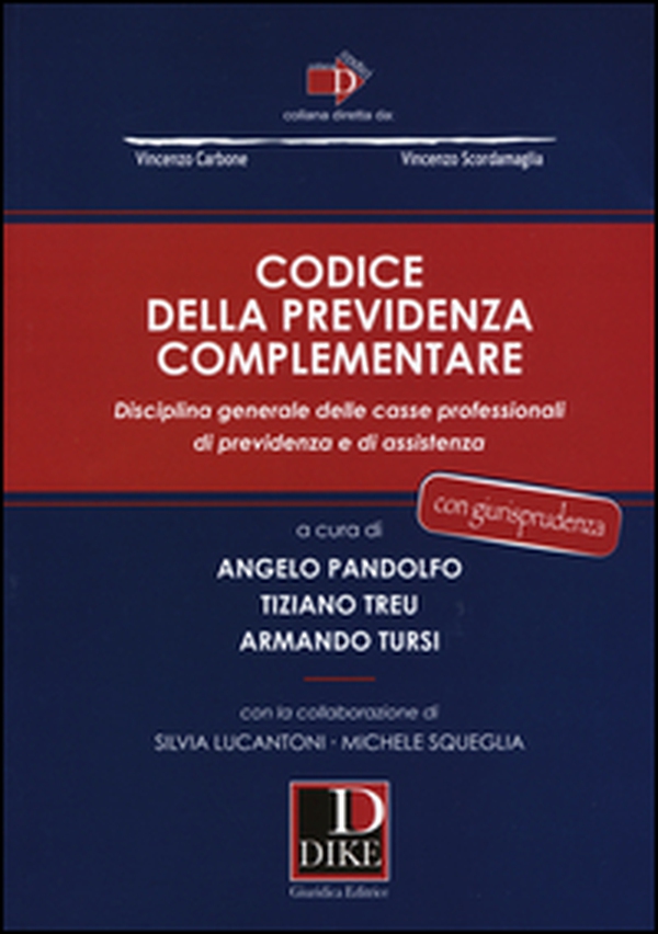 Codice della previdenza complementare. Disciplina generale delle casse professionali di previdenza e di assistenza - Librerie.coop Codice della previdenza complementare. Disciplina generale delle casse professionali di previdenza e di assistenza - Librerie.coop