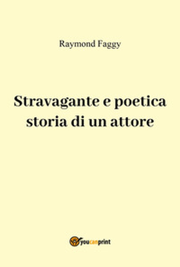 Stravagante e poetica storia di un attore - Librerie.coop Stravagante e poetica storia di un attore - Librerie.coop