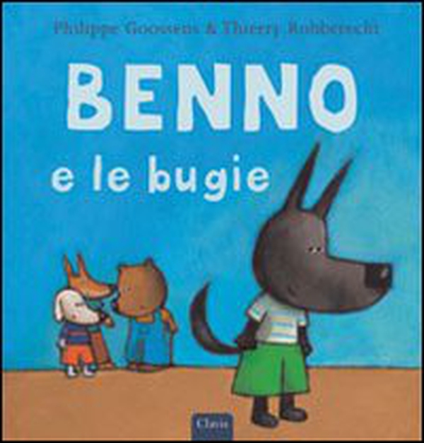 Benno e le bugie - Librerie.coop Benno e le bugie - Librerie.coop