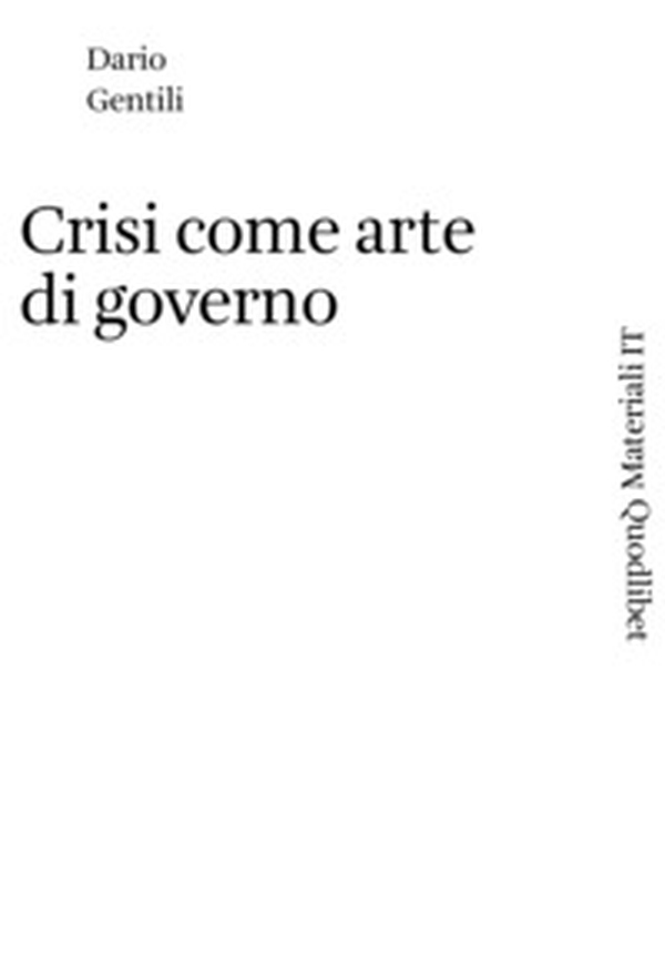 Crisi come arte di governo - Librerie.coop Crisi come arte di governo - Librerie.coop