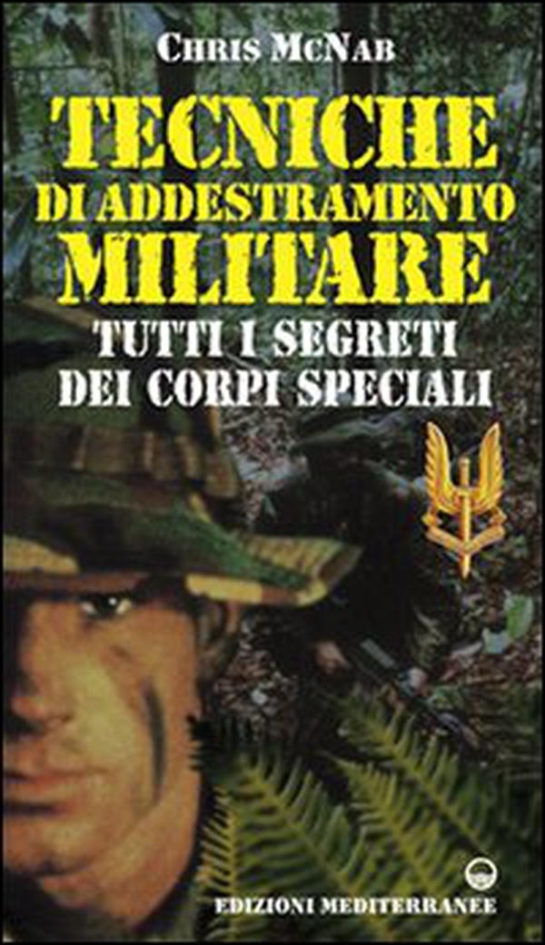 Tecniche di addestramento militare. Tutti i segreti dei corpi speciali - Librerie.coop Tecniche di addestramento militare. Tutti i segreti dei corpi speciali - Librerie.coop