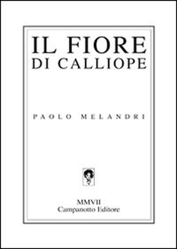 Il fiore di Calliope - Librerie.coop Il fiore di Calliope - Librerie.coop