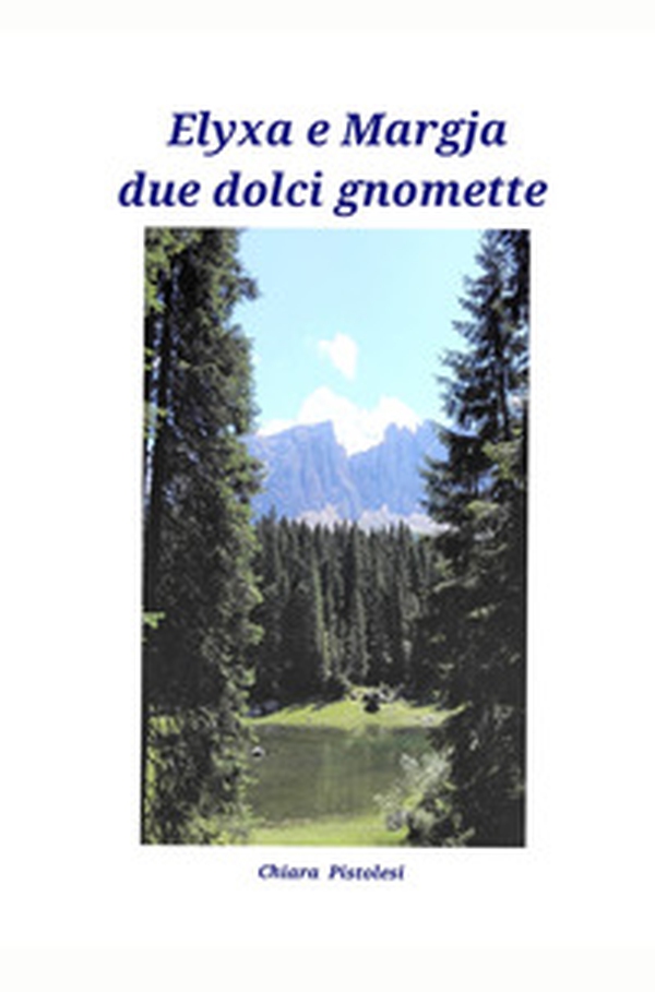 Elyxa e Margja due dolci gnomette - Librerie.coop Elyxa e Margja due dolci gnomette - Librerie.coop