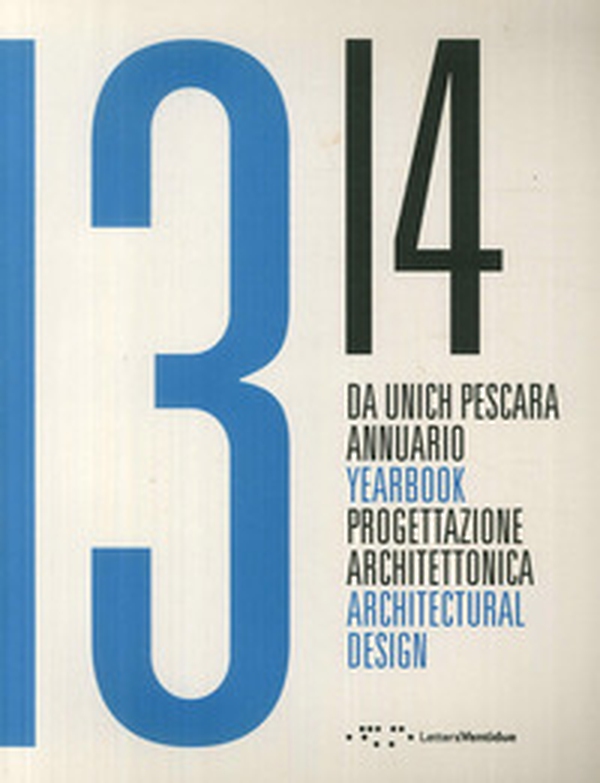 Da Unich Pescara 13-14. Progettazione architettonica. Ediz. italiana e inglese - Librerie.coop Da Unich Pescara 13-14. Progettazione architettonica. Ediz. italiana e inglese - Librerie.coop