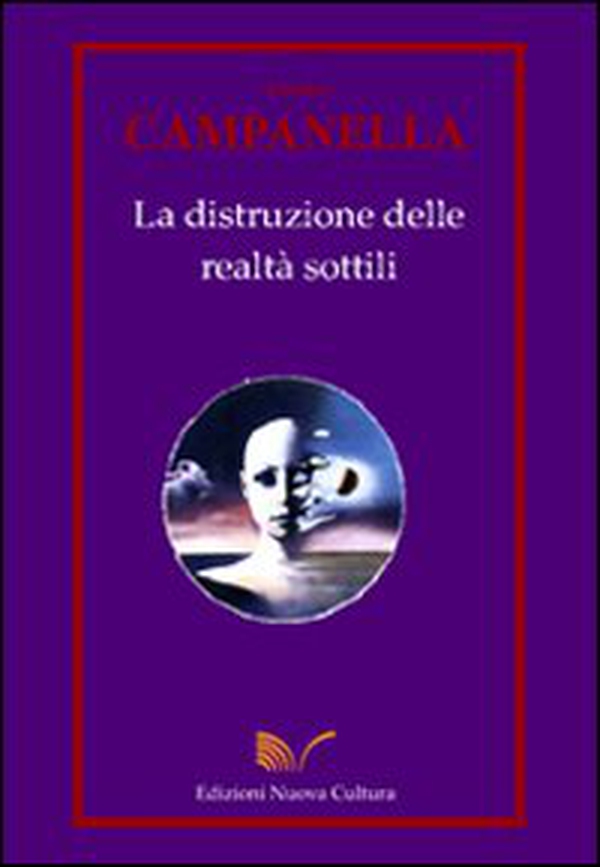 La distruzione delle realtà sottili - Librerie.coop La distruzione delle realtà sottili - Librerie.coop