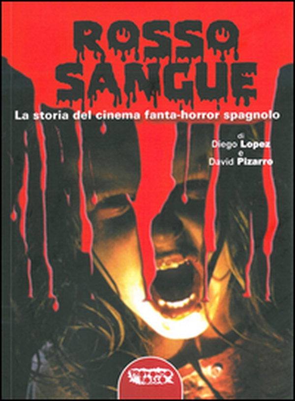 Rosso sangue. La storia del cinema fanta-horror spagnolo - Librerie.coop Rosso sangue. La storia del cinema fanta-horror spagnolo - Librerie.coop