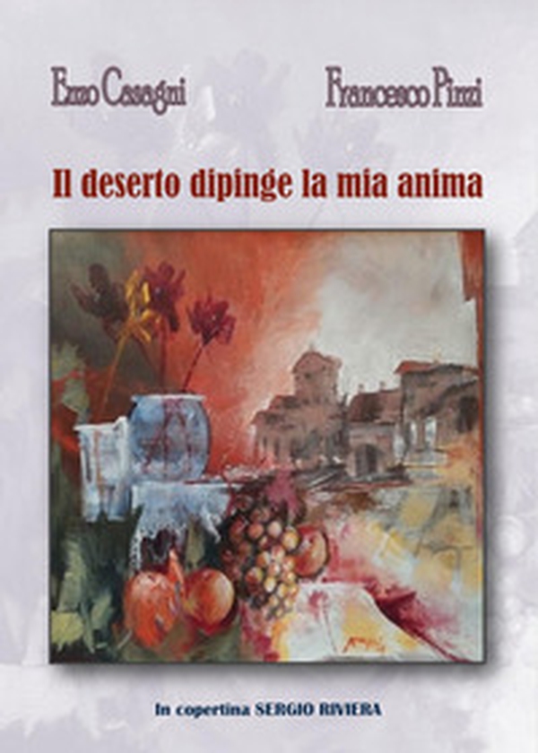Il deserto dipinge la mia anima - Librerie.coop Il deserto dipinge la mia anima - Librerie.coop