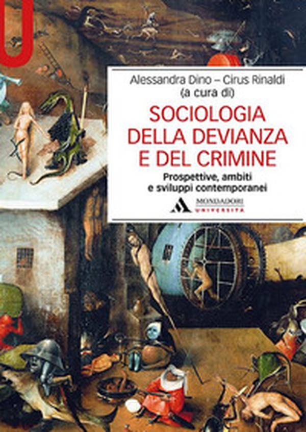 Sociologia della devianza e del crimine. Prospettive, ambiti e sviluppi contemporanei - Librerie.coop Sociologia della devianza e del crimine. Prospettive, ambiti e sviluppi contemporanei - Librerie.coop