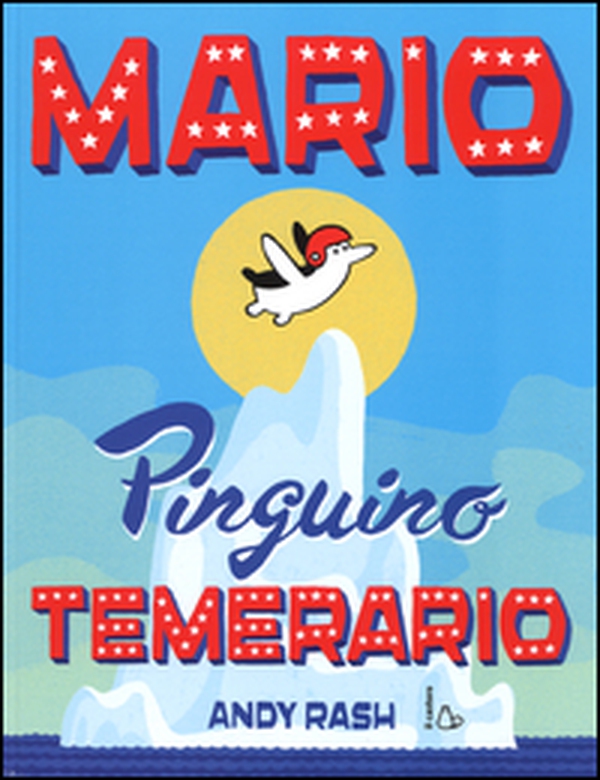 Mario il pinguino temerario - Librerie.coop Mario il pinguino temerario - Librerie.coop