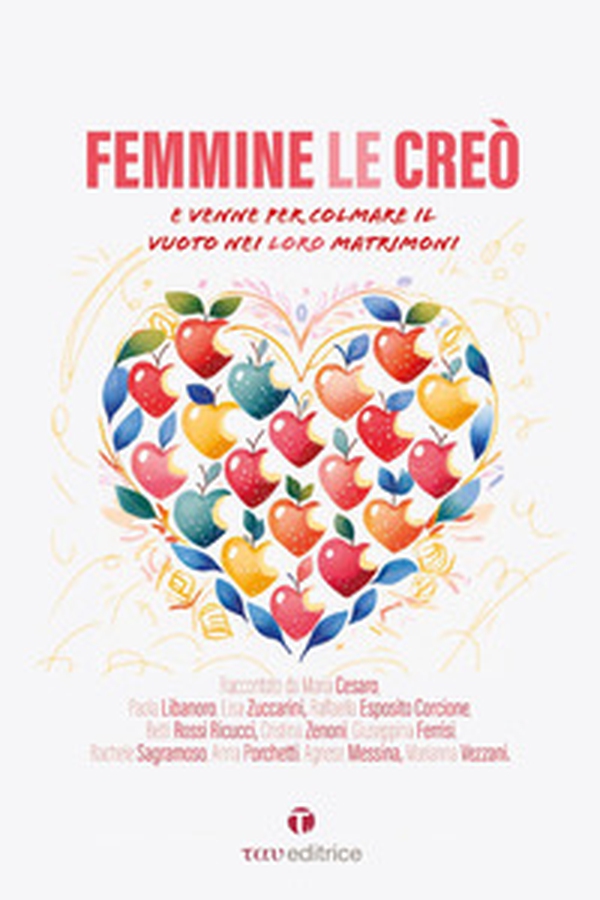 Femmine le creò. Maschi li creò. E venne per ricolmare il vuoto nei loro matrimoni. E venne per ripescarli dall'abisso dei loro matrimoni - Librerie.coop Femmine le creò. Maschi li creò. E venne per ricolmare il vuoto nei loro matrimoni. E venne per ripescarli dall'abisso dei loro matrimoni - Librerie.coop