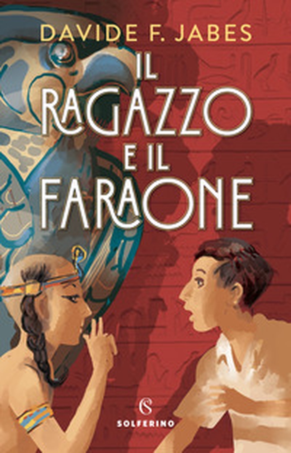 Il ragazzo e il faraone - Librerie.coop Il ragazzo e il faraone - Librerie.coop