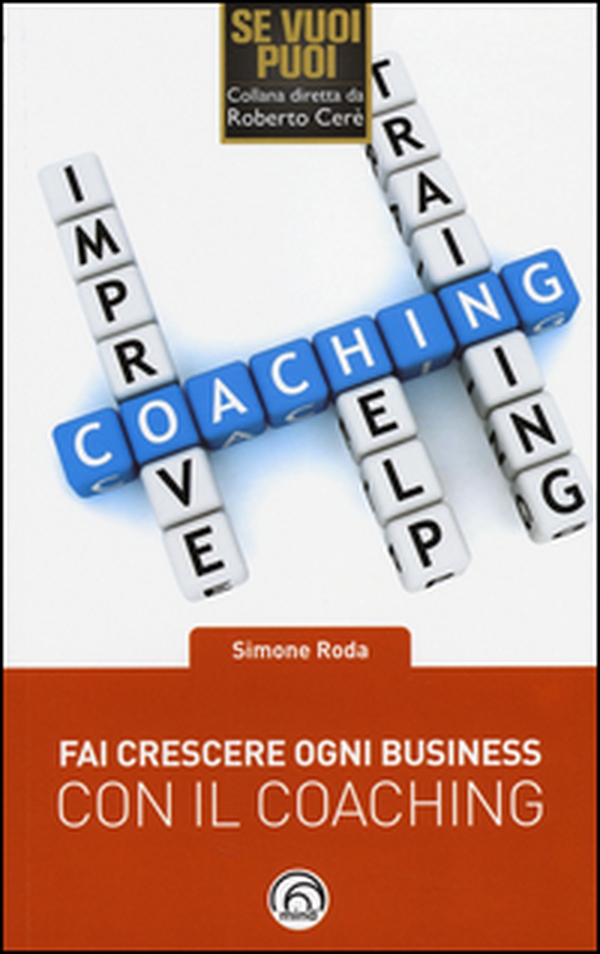 Fai crescere ogni business con il coaching - Librerie.coop Fai crescere ogni business con il coaching - Librerie.coop