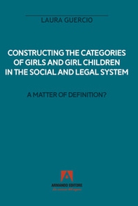 Constructing the categories of girls and girl children in the social and legal system. A matter of definition? - Librerie.coop