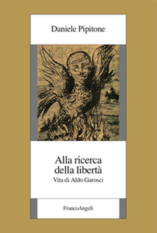 Alla ricerca della libertà. Vita di Aldo Garosci - Librerie.coop Alla ricerca della libertà. Vita di Aldo Garosci - Librerie.coop
