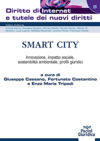 Smart City. Innovazione, impatto sociale, sostenibilità ambientale, profili giuridici - Librerie.coop