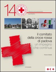 Il comitato della Croce Rossa di Padova. Un impegno che continua - Librerie.coop