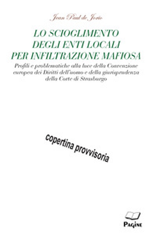 Lo scioglimento degli enti locali per infiltrazione mafiosa - Librerie.coop Lo scioglimento degli enti locali per infiltrazione mafiosa - Librerie.coop
