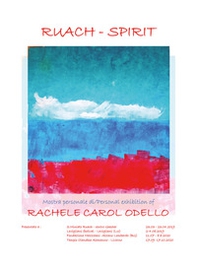 Ruach - Spirit. Personal art exhibition. Artist Rachele Carol Odello - Librerie.coop