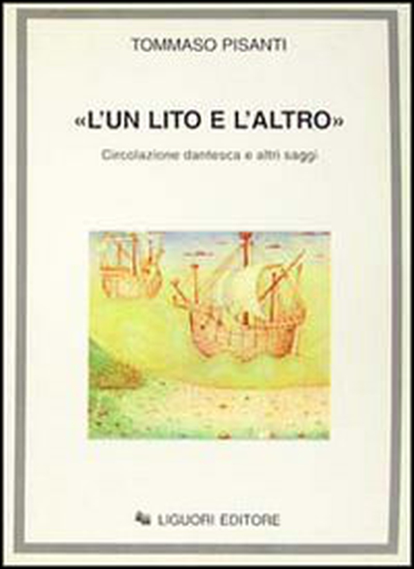 «L'un lito e l'altro». Circolazione dantesca e altri saggi - Librerie.coop «L'un lito e l'altro». Circolazione dantesca e altri saggi - Librerie.coop