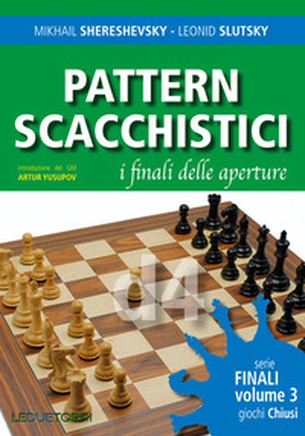 Pattern scacchistici. I finali delle aperture - Vol. 3 - Librerie.coop Pattern scacchistici. I finali delle aperture - Vol. 3 - Librerie.coop