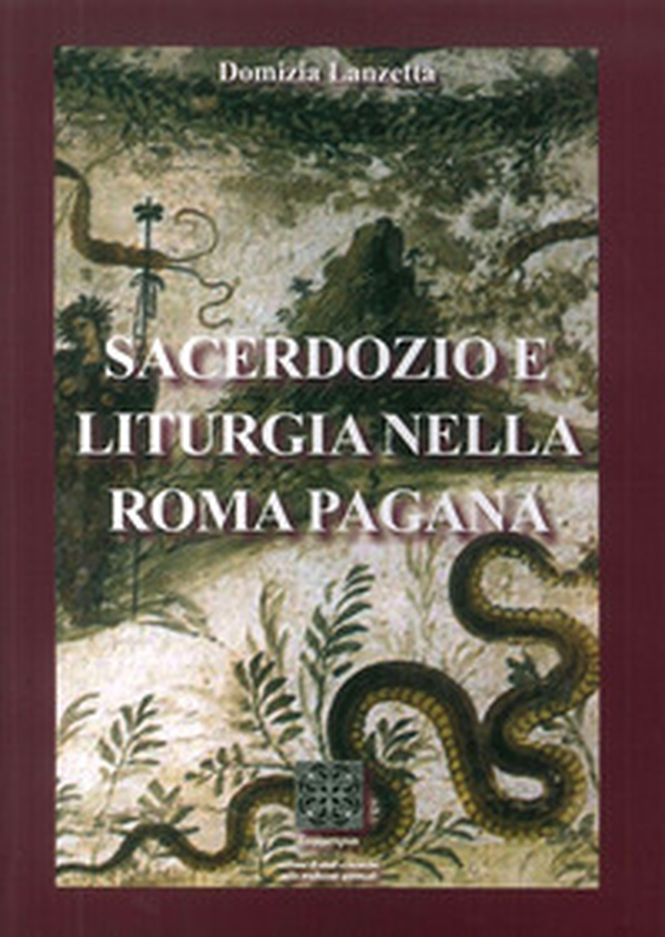Sacerdozio e liturgia nella Roma pagana - Librerie.coop Sacerdozio e liturgia nella Roma pagana - Librerie.coop