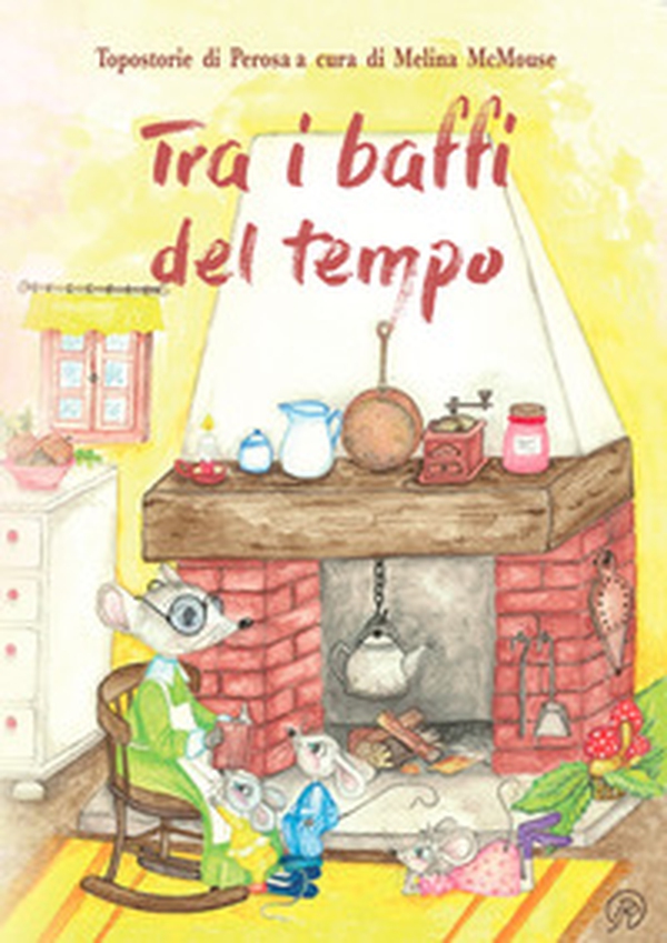 Tra i baffi del tempo. Topostorie di Perosa - Librerie.coop Tra i baffi del tempo. Topostorie di Perosa - Librerie.coop